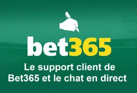 Le support client de Bet365 et le chat en direct