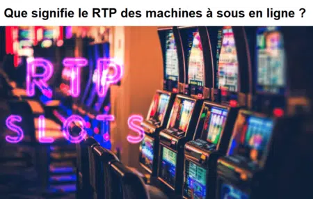 Que signifie le RTP des machines à sous en ligne ?