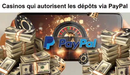 Casinos qui autorisent les dépôts via PayPal