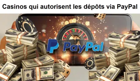 Casinos qui autorisent les dépôts via PayPal
