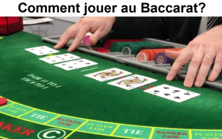 Comment jouer au Baccarat ?