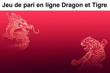Jeu de pari en ligne Dragon et Tigre
