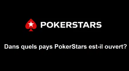 Dans quels pays PokerStars est-il ouvert?