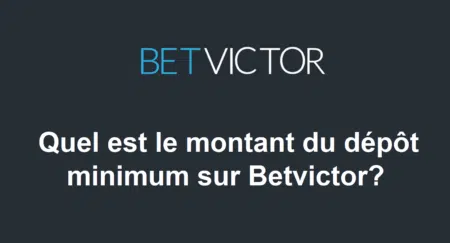 Quel est le montant du dépôt minimum sur Betvictor?