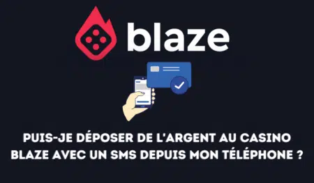 Puis-je déposer de l’argent au casino Blaze avec un SMS depuis mon téléphone?