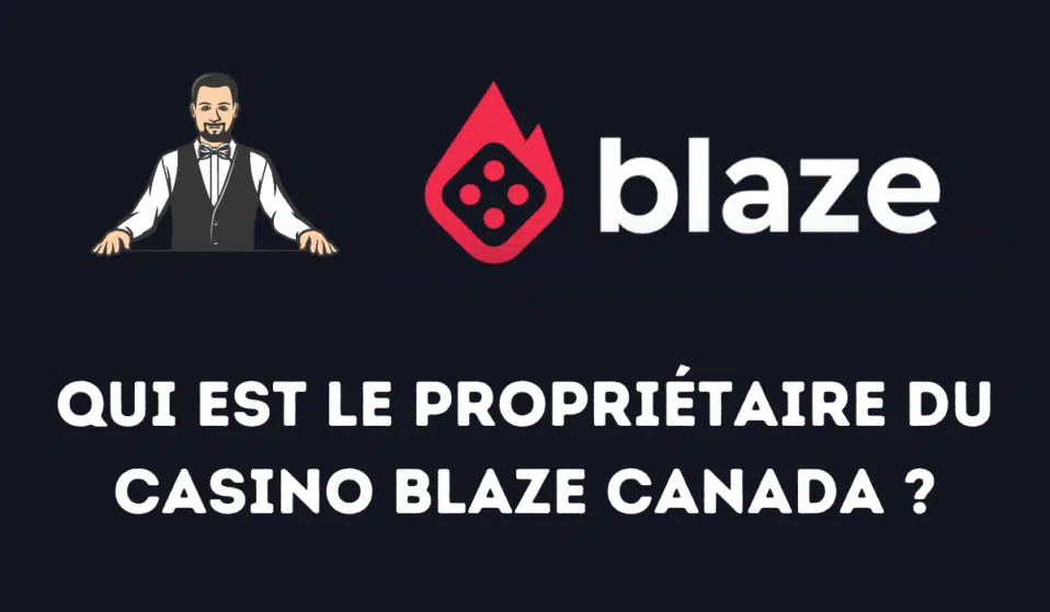 Qui est le propriétaire du casino Blaze Canada ?