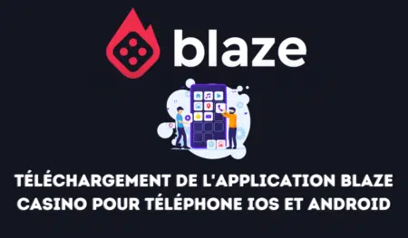 Téléchargement de l’application Blaze Casino pour téléphone iOS et Android