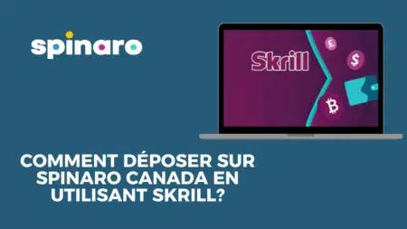 Comment déposer sur Spinaro Canada en utilisant Skrill?