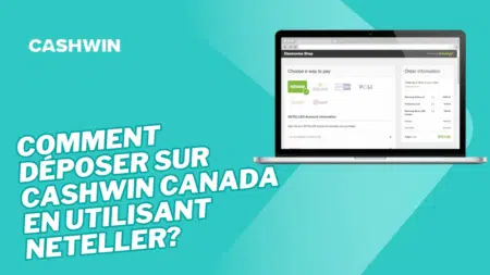 Comment déposer sur Cashwin Canada en utilisant Neteller?