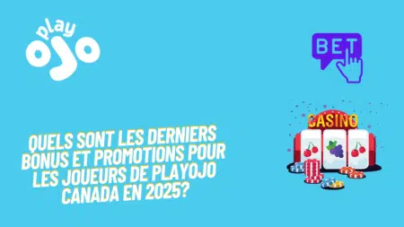 Quels sont les derniers bonus et promotions pour les joueurs de PlayOjo Canada en 2025?