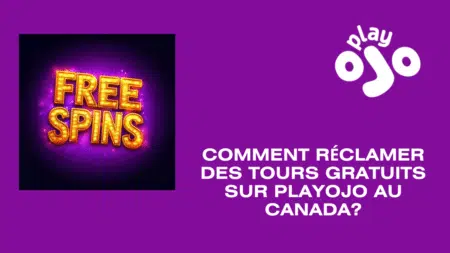 Comment réclamer des tours gratuits sur PlayOjo au Canada?