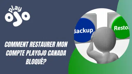 Comment restaurer mon compte PlayOjo Canada bloqué?