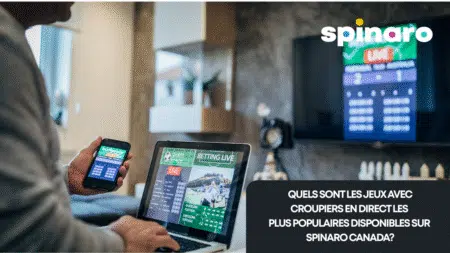 Quels sont les jeux avec croupiers en direct les plus populaires disponibles sur Spinaro Canada?