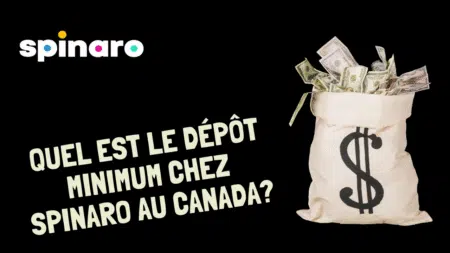 Quel est le dépôt minimum chez Spinaro au Canada?