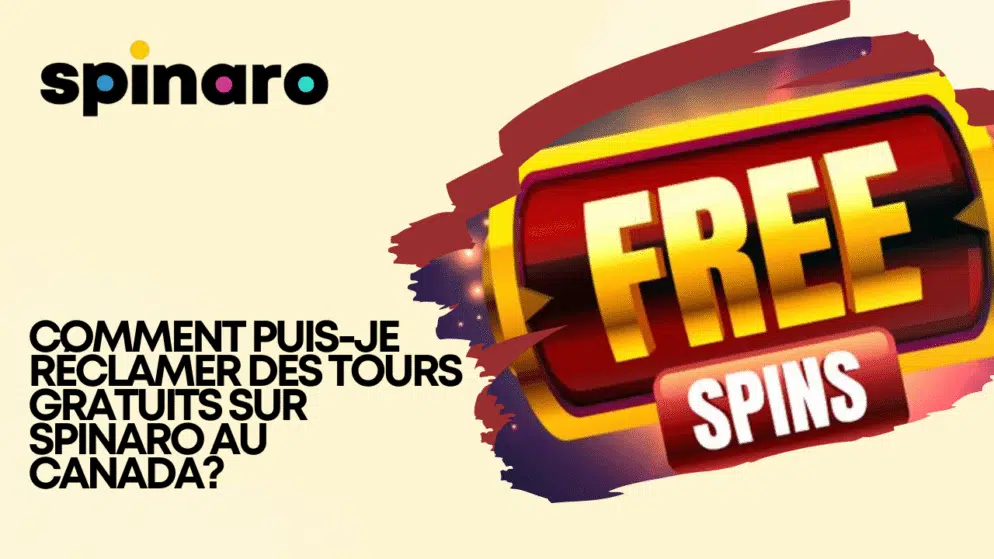 Comment puis-je réclamer des tours gratuits sur Spinaro au Canada?