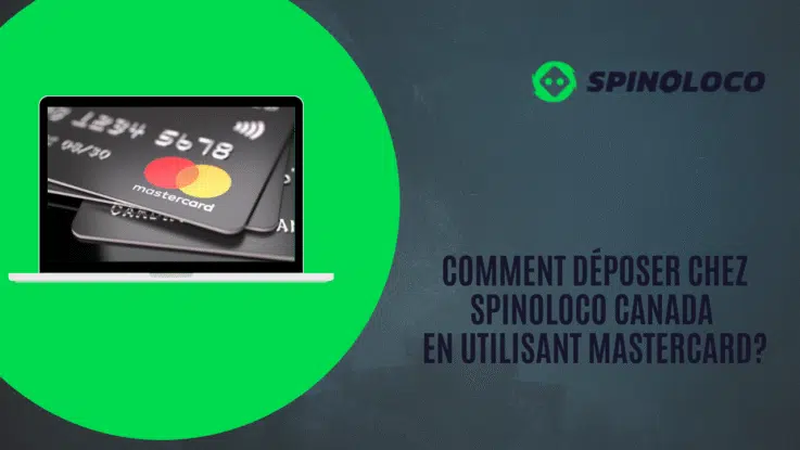 Comment déposer chez Spinoloco Canada en utilisant Mastercard?