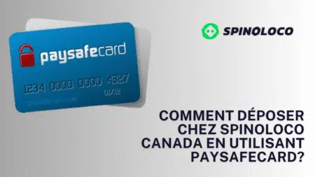 Comment déposer chez Spinoloco Canada en utilisant Paysafecard?