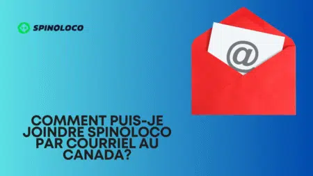 Comment puis-je joindre Spinoloco par courriel au Canada?