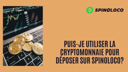 Puis-je utiliser la cryptomonnaie pour déposer sur Spinoloco?