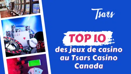 Top 10 des jeux de casino au Tsars Casino Canada