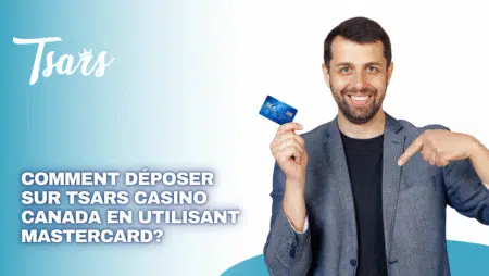 Comment déposer sur Tsars Casino Canada en utilisant MasterCard?