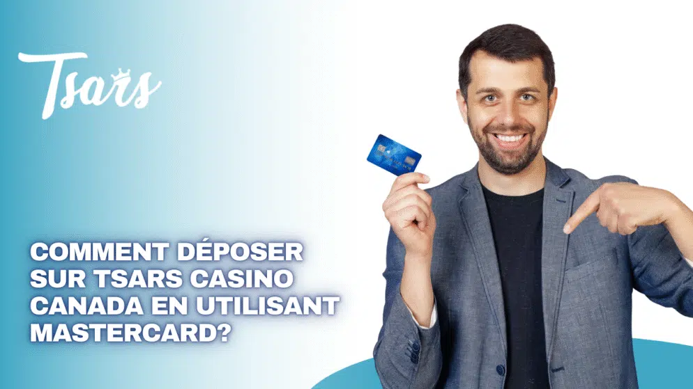 Comment déposer sur Tsars Casino Canada en utilisant MasterCard?