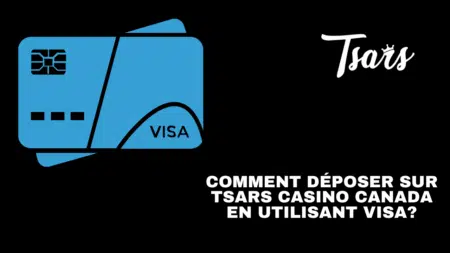 Comment déposer sur Tsars Casino Canada en utilisant Visa?