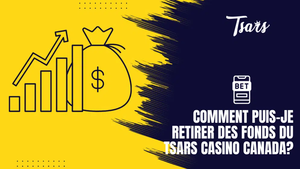 Comment puis-je retirer des fonds du Tsars Casino Canada?