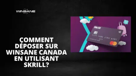 Comment déposer sur Winsane Canada en utilisant Skrill?