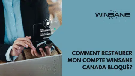 Comment restaurer mon compte Winsane Canada bloqué?