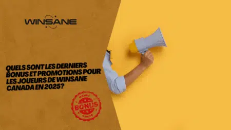 Quels sont les derniers bonus et promotions pour les joueurs de Winsane Canada en 2025?