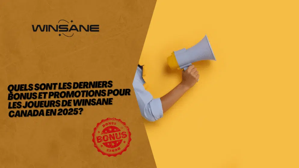 Quels sont les derniers bonus et promotions pour les joueurs de Winsane Canada en 2025?