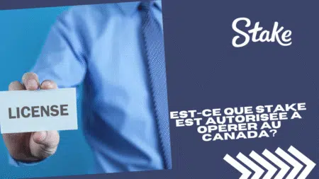 Est-ce que Stake est autorisée à opérer au Canada?