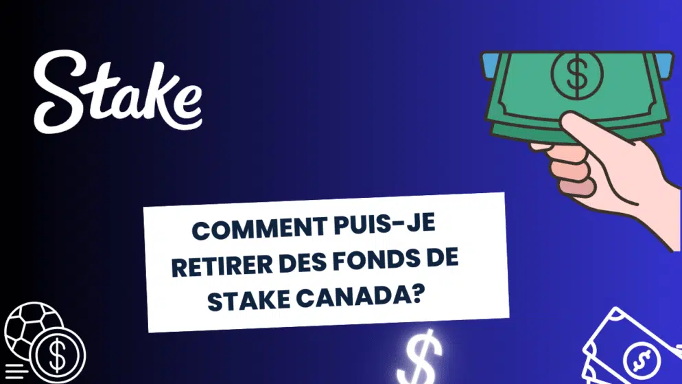 Comment puis-je retirer des fonds de Stake Canada?