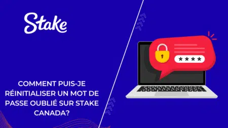 Comment puis-je réinitialiser un mot de passe oublié sur Stake Canada?