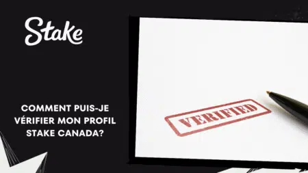 Comment puis-je vérifier mon profil Stake Canada?