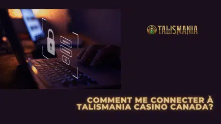 Comment me connecter à Talismania Casino Canada?