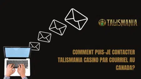 Comment puis-je contacter Talismania Casino par courriel au Canada?