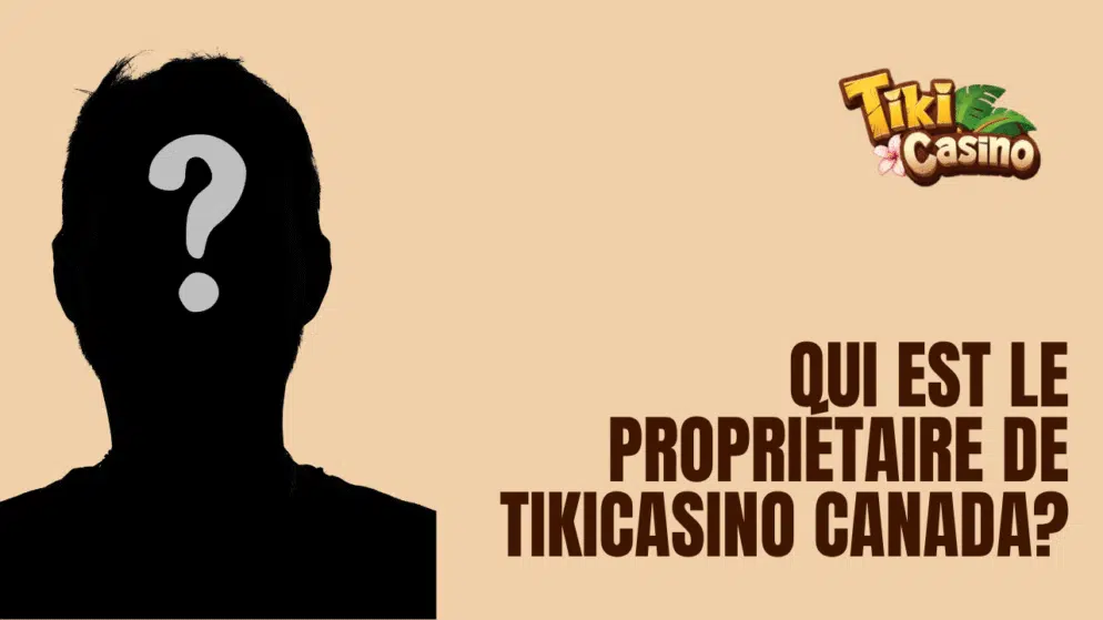 Qui est le propriétaire de TikiCasino Canada?