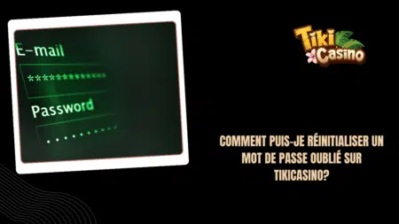 Comment puis-je réinitialiser un mot de passe oublié sur TikiCasino?